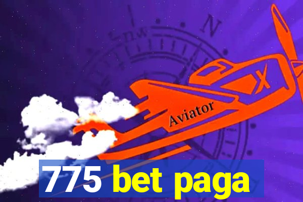 775 bet paga